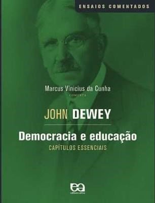 Democracia e Educação - Capítulos Essenciais Autor: Dewey, John